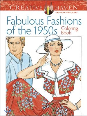 Creative Haven Fabulous Fashions of the 1950s Coloring Book