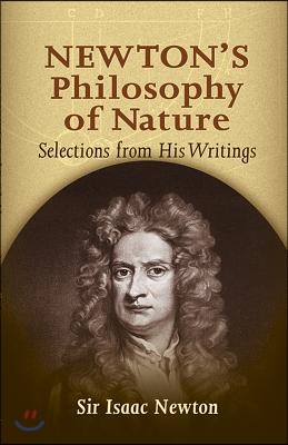 Newton&#39;s Philosophy of Nature: Selections from His Writings