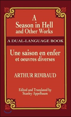 A Season in Hell and Other Works/Une Saison En Enfer Et Oeuvres Diverses