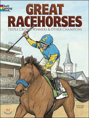 Great Racehorses Coloring Book: Triple Crown Winners and Other Champions