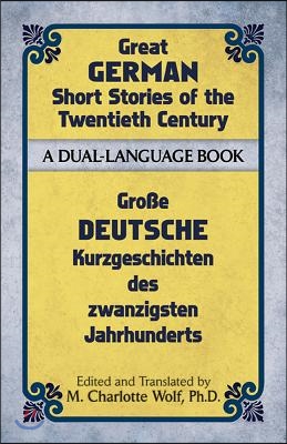 Great German Short Stories of the Twentieth Century: A Dual-Language Book