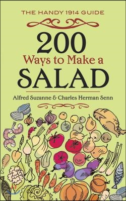 200 Ways to Make a Salad: The Handy 1914 Guide