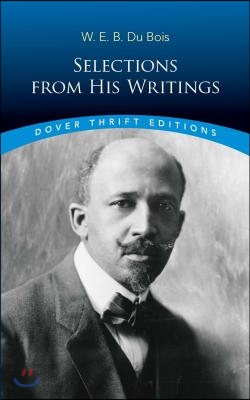 W. E. B. Du Bois: Selections from His Writings