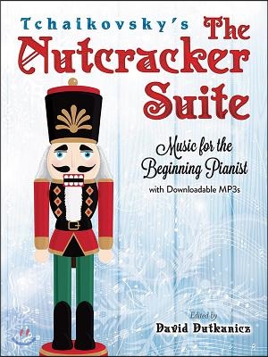 Tchaikovsky&#39;S the Nutcracker Suite: Music for the Beginning Pianist