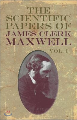 The Scientific Papers of James Clerk Maxwell, Volume 1