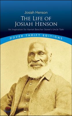 The Life of Josiah Henson: An Inspiration for Harriet Beecher Stowe&#39;s Uncle Tom