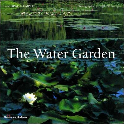 The Water Garden: Styles, Designs and Visions
