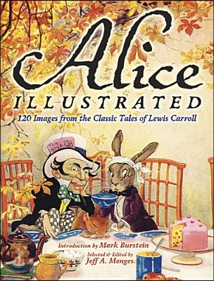 Alice Illustrated: 120 Images from the Classic Tales of Lewis Carroll