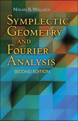 Symplectic Geometry and Fourier Analysis: Second Edition