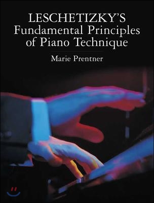 Leschetizky&#39;s Fundamental Principles of Piano Technique