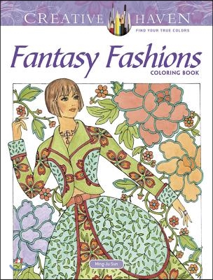 Creative Haven Fantasy Fashions Coloring Book