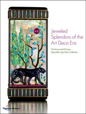 Jeweled Splendors of the Art Deco Era: The Prince and Princess Sadruddin Aga Khan Collection