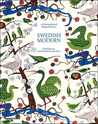 Swedish Modern: Estrid Ericson, Josef Frank, and Svenskt Tenn: A Coloring Book of Magical Interiors