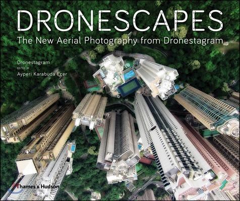 Dronescapes: The New Aerial Photography from Dronestagram