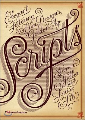 Scripts: Elegant Lettering from Design&#39;s Golden Age