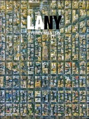 LA NY: Aerial Photographs of Los Angeles and New York