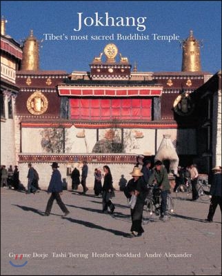 Jokhang: Tibet&#39;s Most Sacred Buddhist Temple