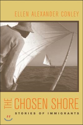 The Chosen Shore: Stories of Immigrants