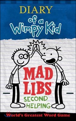 Diary of a Wimpy Kid Mad Libs: Second Helping: World&#39;s Greatest Word Game