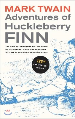 Adventures of Huckleberry Finn, 125th Anniversary Edition: The Only Authoritative Text Based on the Complete, Original Manuscript Volume 9