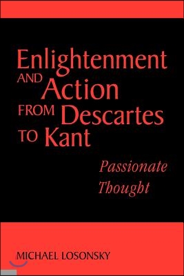 Enlightenment and Action from Descartes to Kant