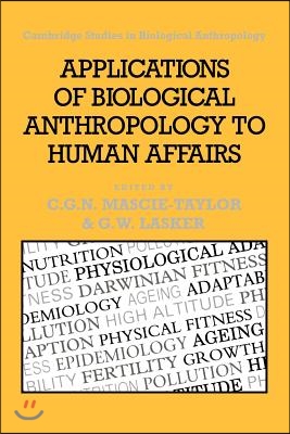 Applications of Biological Anthropology to Human Affairs