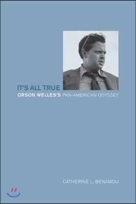 It&#39;s All True: Orson Welles&#39;s Pan-American Odyssey