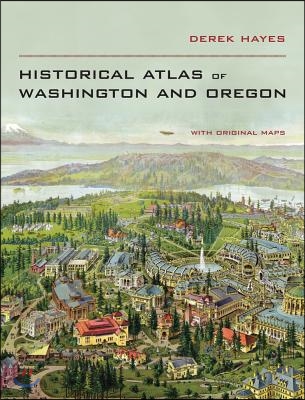 Historical Atlas of Washington &amp; Oregon