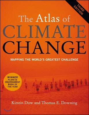 The Atlas of Climate Change: Mapping the World&#39;s Greatest Challenge