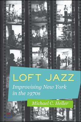 Loft Jazz: Improvising New York in the 1970s