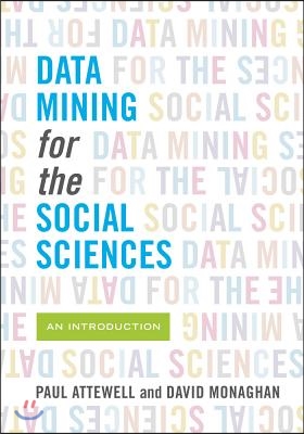 Data Mining for the Social Sciences: An Introduction