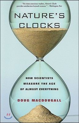 Nature's Clocks: How Scientists Measure the Age of Almost Everything