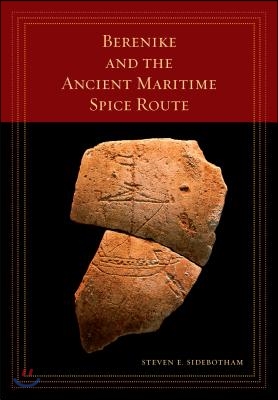 Berenike and the Ancient Maritime Spice Route: Volume 18