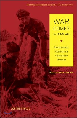 War Comes to Long An, Updated and Expanded: Revolutionary Conflict in a Vietnamese Province