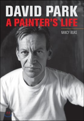 David Park: A Painter&#39;s Life