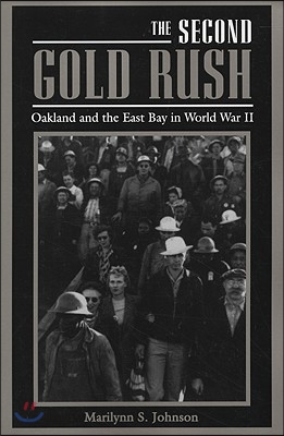 The Second Gold Rush: Oakland and the East Bay in World War II