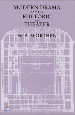 Modern Drama and the Rhetoric of Theater