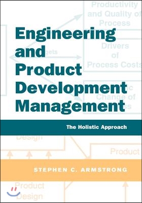 Engineering and Product Development Management: The Holistic Approach