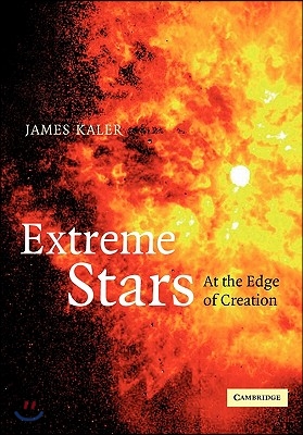 Extreme Stars: At the Edge of Creation