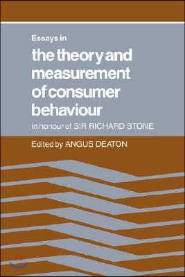 Essays in the Theory and Measurement of Consumer Behaviour: In Honour of Sir Richard Stone