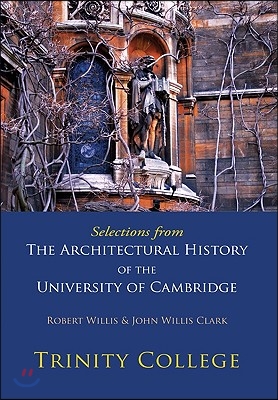 Selections from The Architectural History of the University of Cambridge