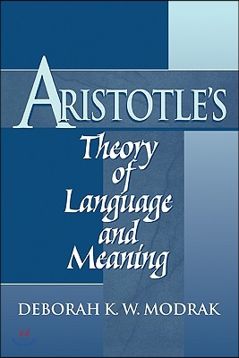 Aristotle&#39;s Theory of Language and Meaning