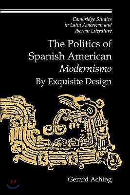 The Politics of Spanish American &#39;Modernismo&#39;