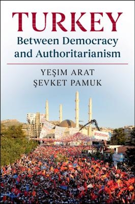 Turkey Between Democracy and Authoritarianism