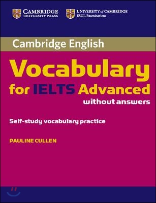 Cambridge Vocabulary for Ielts Advanced Band 6.5+ Without Answers (Paperback)