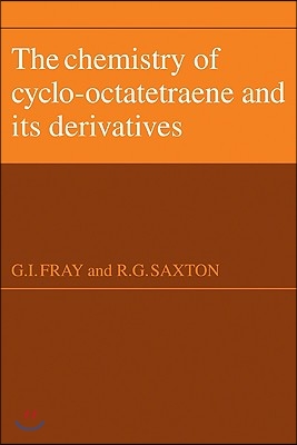 The Chemistry of Cyclo-Octatetraene and its Derivatives