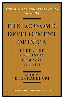 The Economic Development of India under the East India Company 1814-58