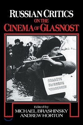 Russian Critics on the Cinema of Glasnost