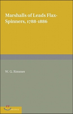 Marshalls of Leeds Flax-Spinners 1788-1886