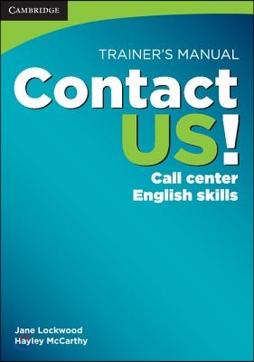 Contact Us! Trainer&#39;s Manual: Call Center English Skills